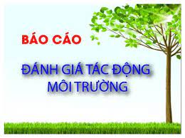      Thủ tục lập báo cáo đánh giá tác động môi trường