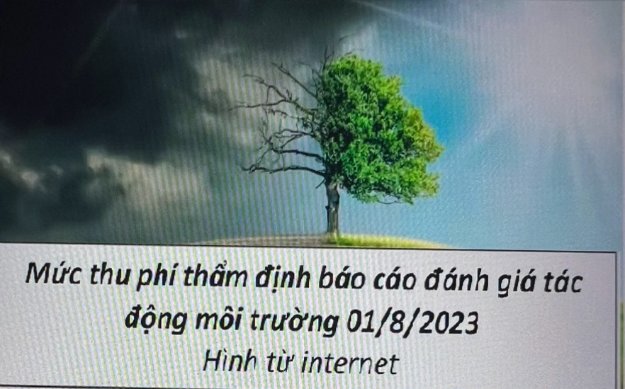 Mức thu phí thẩm định báo cáo đánh giá tác động môi trường từ ngày 01/8/2023